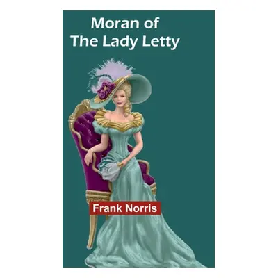 "Moran of the Lady Letty" - "" ("Norris Frank")