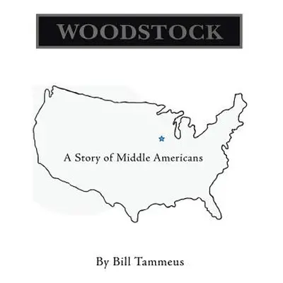 "Woodstock: A Story of Middle Americans" - "" ("Tammeus Bill")