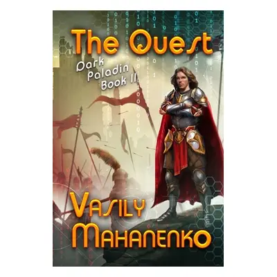 "The Quest (Dark Paladin Book #2): LitRPG Series" - "" ("Mahanenko Vasily")