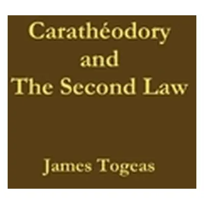 "Carathodory and the Second Law" - "" ("Togeas James")