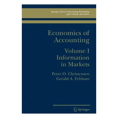 "Economics of Accounting: Information in Markets" - "" ("Christensen Peter Ove")