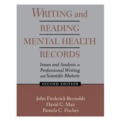 "Writing and Reading Mental Health Records: Issues and Analysis in Professional Writing and Scie