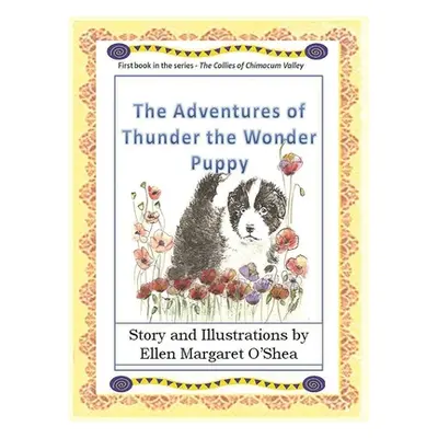 "The Adventures of Thunder The Wonder Puppy: Book one in the series - The Collies of Chimacum Va