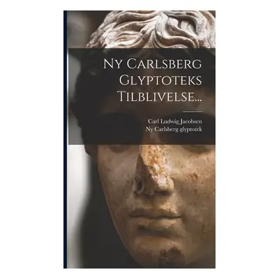 "Ny Carlsberg Glyptoteks Tilblivelse..." - "" ("Jacobsen Carl Ludwig")