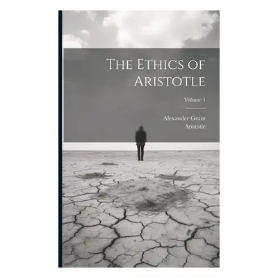 "The Ethics of Aristotle; Volume 1" - "" ("Aristotle")