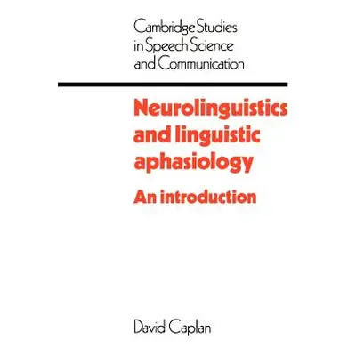 "Neurolinguistics and Linguistic Aphasiology: An Introduction" - "" ("Caplan David")