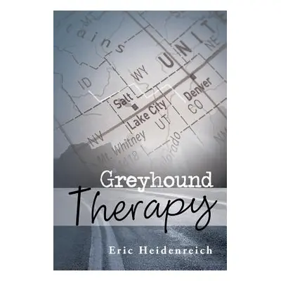 "Greyhound Therapy" - "" ("Heidenreich Eric")