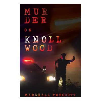 "Murder on Knollwood" - "" ("Prescott Marshall")