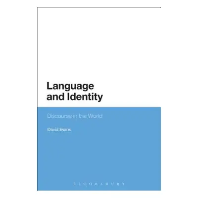 "Language and Identity: Discourse in the World" - "" ("Evans David")