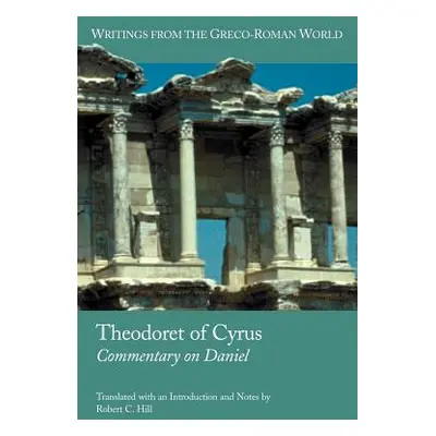 "Theodoret of Cyrus: Commentary on Daniel" - "" ("Theodoret")