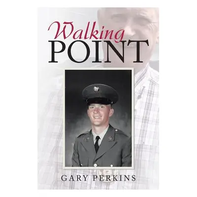 "Walking Point" - "" ("Perkins Gary")