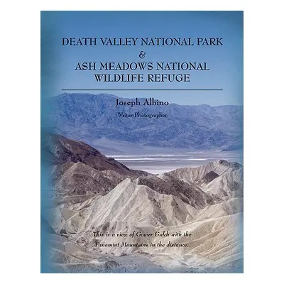 "Death Valley National Park & Ash Meadows National Wildlife Refuge" - "" ("Albino Joseph")