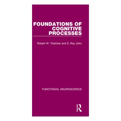 "Foundations of Cognitive Processes" - "" ("Thatcher Robert W.")