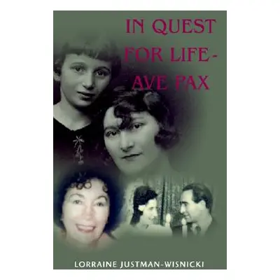 "In Quest For Life Ave Pax" - "" ("Justman-Wisnicki Lorraine")