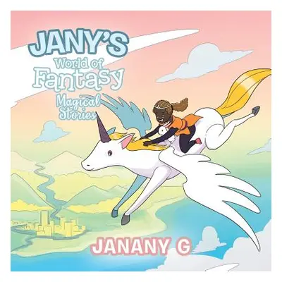 "Jany's World of Fantasy: Magical Stories" - "" ("G Janany")