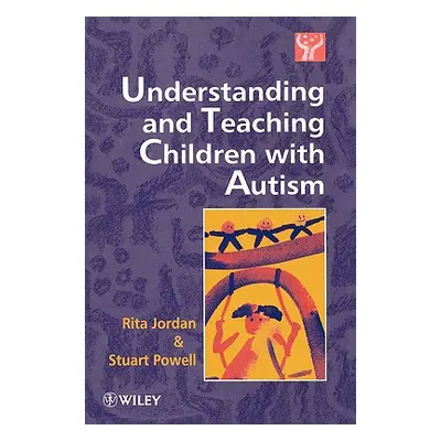 "Understanding and Teaching Children with Autism" - "" ("Jordan Rita")