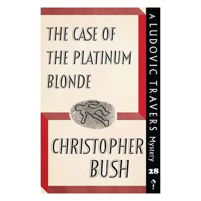 "The Case of the Platinum Blonde: A Ludovic Travers Mystery" - "" ("Bush Christopher")