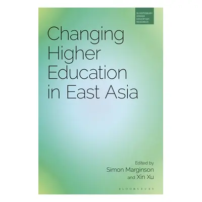 "Changing Higher Education in East Asia" - "" ("Marginson Simon")