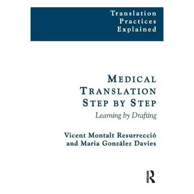 "Medical Translation Step by Step: Learning by Drafting" - "" ("Montalt Vicent")