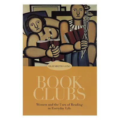 "Book Clubs: Women and the Uses of Reading in Everyday Life" - "" ("Long Elizabeth")