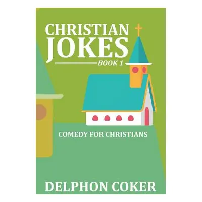 "Christian Jokes: Book 1" - "" ("Coker Delphon")