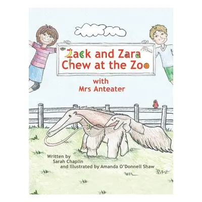 "Zack and Zara Chew at the Zoo with Mrs Anteater" - "" ("Chaplin Sarah")