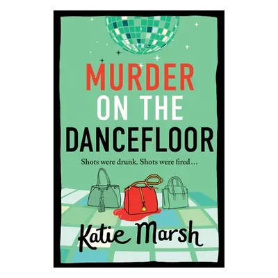 "Murder on the Dancefloor" - "" ("Marsh Katie")