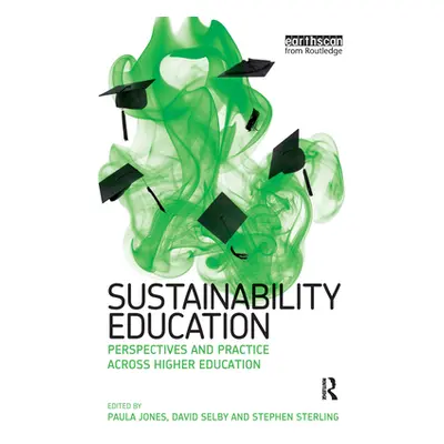 "Sustainability Education: Perspectives and Practice across Higher Education" - "" ("Jones Paula