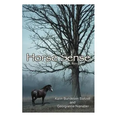 "Horse Sense" - "" ("Nienaber Georgianne")