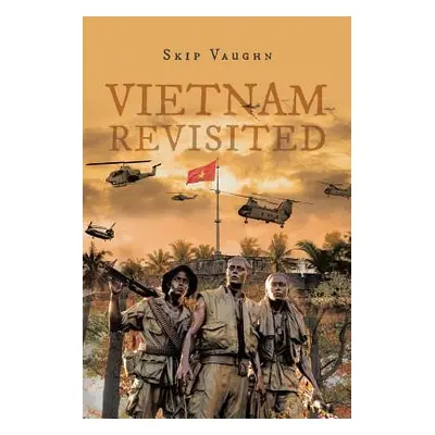 "Vietnam Revisited" - "" ("Vaughn Skip")