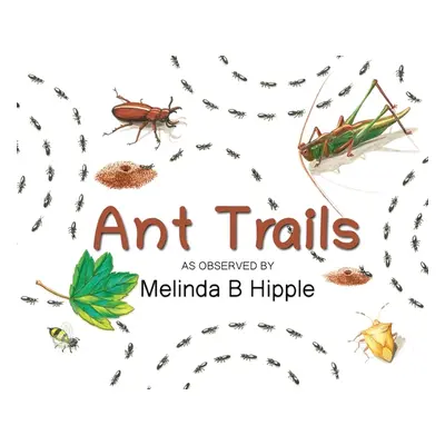 "Ant Trails" - "" ("Hipple Melinda B.")