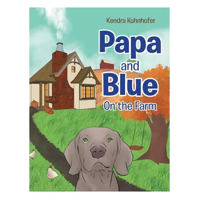 "Papa and Blue: On the Farm" - "" ("Kuhnhofer Kendra")