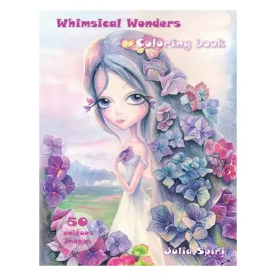 "Whimsical Wonders: Coloring book" - "" ("Spiri Julia")