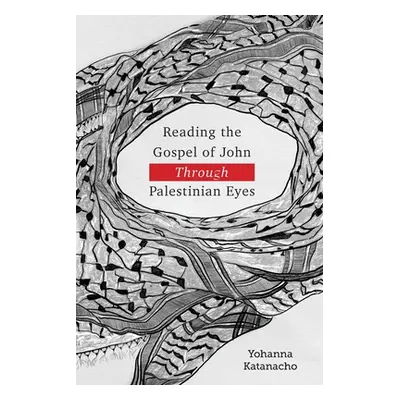 "Reading the Gospel of John through Palestinian Eyes" - "" ("Katanacho Yohanna")