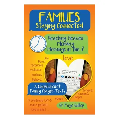 "Families Staying Connected - Reaching Heaven Monday Mornings in the 7: A Compilation of Family 