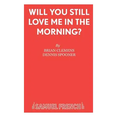 "Will You Still Love Me in the Morning?" - "" ("Clemens Brian")