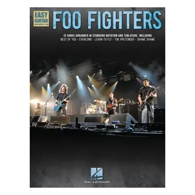 "Foo Fighters - Easy Guitar with Tab: 15 Songs Arranged in Standard Notation & Tablature with Ly