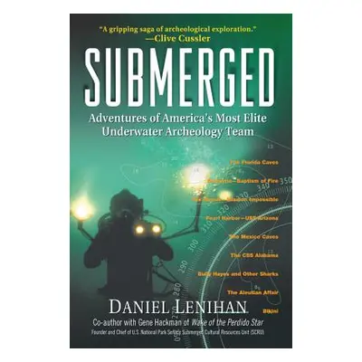 "Submerged: Adventures of America's Most Elite Underwater Archeology Team" - "" ("Lenihan Daniel