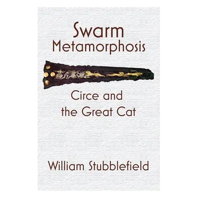 Swarm Metamorphosis: Circe and the Great Cat (Stubblefield William)