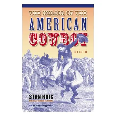 "The Humor of the American Cowboy" - "" ("Hoig Stan Edward")