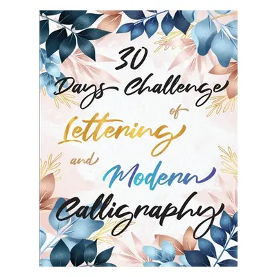 "30 Days Challenge of Lettering and Modern Calligraphy: Learn hand lettering and brush lettering