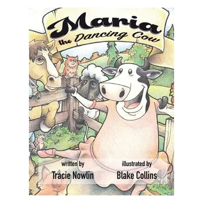 "Maria the Dancing Cow" - "" ("Nowlin Tracie")