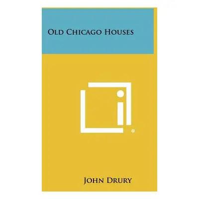 "Old Chicago Houses" - "" ("Drury John")