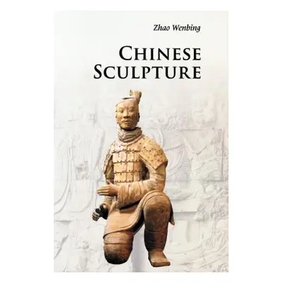 "Chinese Sculpture" - "" ("Zhao Wenbing")