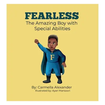 "Fearless the Amazing Boy with Special Abilities" - "" ("Alexander Carmella")