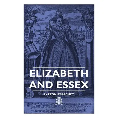 "Elizabeth and Essex" - "" ("Strachey Lytton")