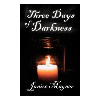 "Three Days of Darkness" - "" ("Magner Janice")