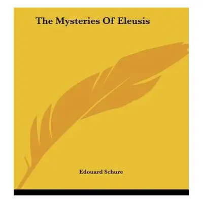 "The Mysteries Of Eleusis" - "" ("Schure Edouard")