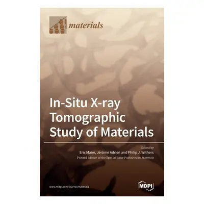 "In-Situ X-ray Tomographic Study of Materials" - "" ("Maire Eric")