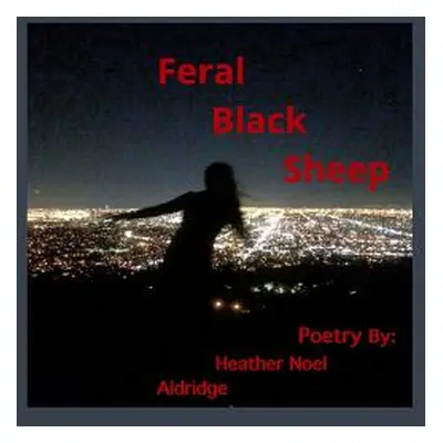 "Feral Black Sheep" - "" ("Aldirdge Heather Noel")